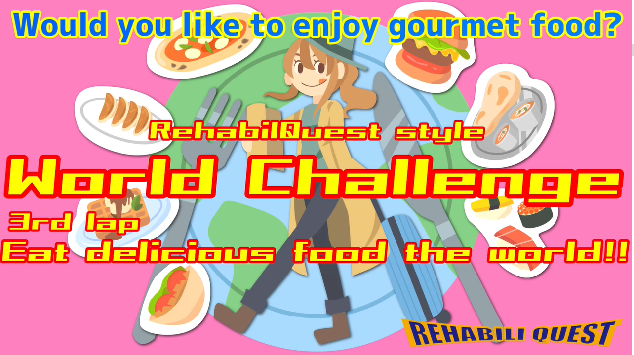 World Challenge 3rd lap Eat delicious food the world!!!